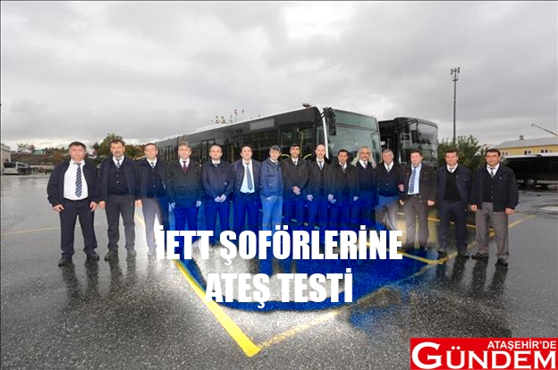 İETT ŞOFÖRLERİNE ATEŞ ÖLÇME UYGULAMASI TEST ATEŞ